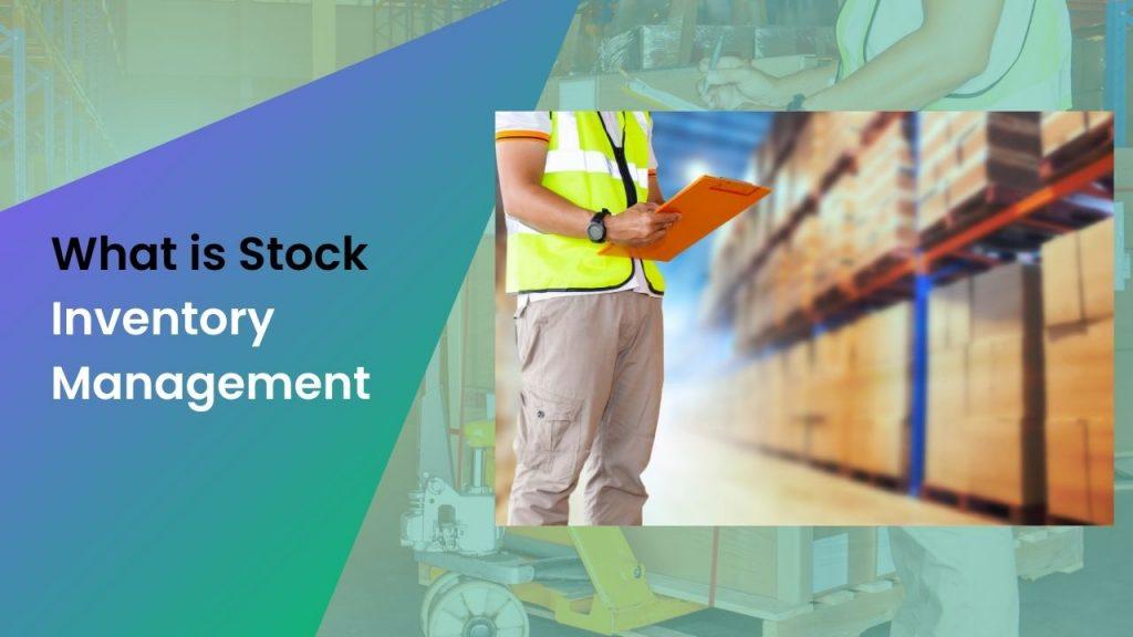 The image is about the STOCK INVENTORY MANAGEMENT